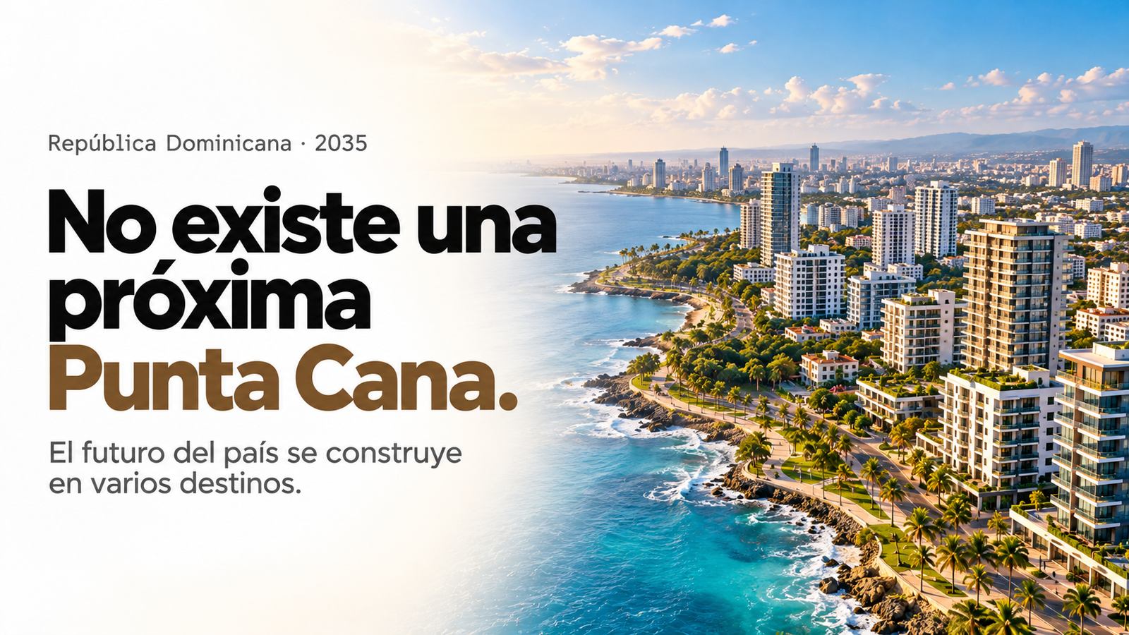 No existe una próxima Punta Cana