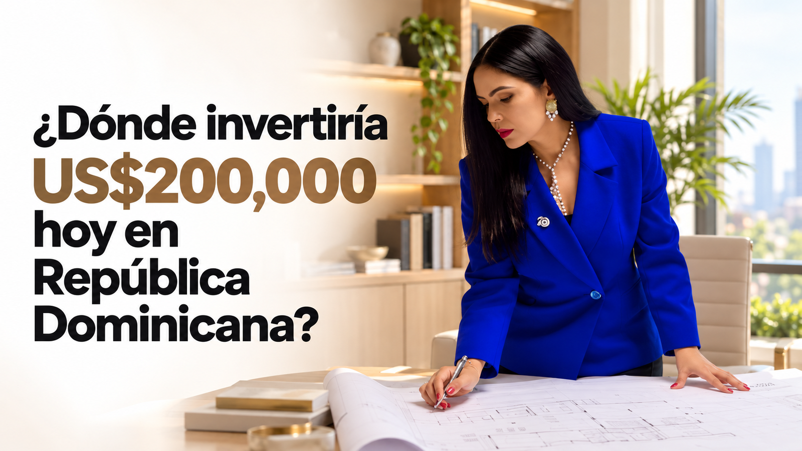 ¿Dónde invertiría US$200,000 hoy en República Dominicana?