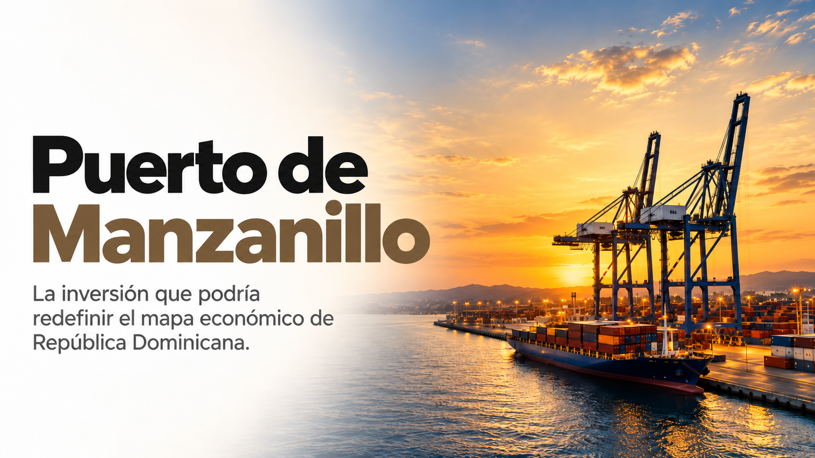 Manzanillo: mucho más que un puerto, una apuesta por el futuro económico de República Dominicana