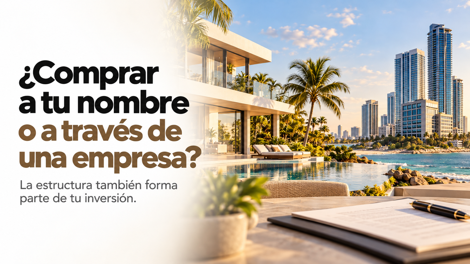 “¿Comprar a tu nombre… o estructurar tu inversión correctamente?”